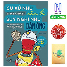 Cư Xử Như Đàn Bà, Suy Nghĩ Như Đàn Ông (Tái Bản 2017)