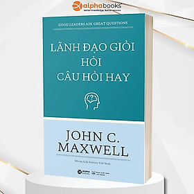 Lãnh Đạo Giỏi Hỏi Câu Hỏi Hay - Bản Quyền