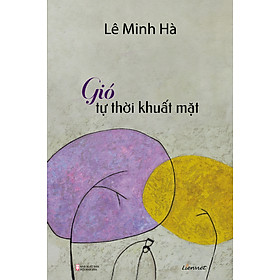 Gió tự thời khuất mặt (Tiểu thuyết)