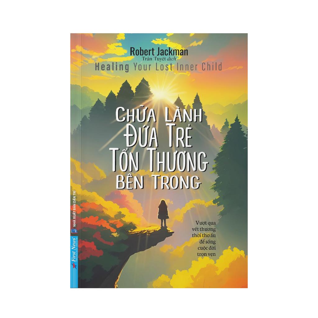 Sách Chữa Lành Đứa Trẻ Tổn Thương Bên Trong - Bản Quyền