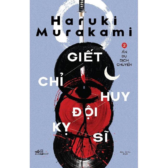 Giết Chỉ Huy Đội Kỵ Sĩ, Tập 2: Ẩn Dụ Dịch Chuyển