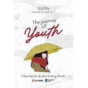 Chưa Kịp Lớn Đã Phải Trưởng Thành -The Journey Of Youth (Phiên Bản Song Ngữ Anh-Việt)