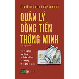 Quản Lý Dòng Tiền Thông Minh - Greg Reid, Gary M. Krebs - Kim Ngân dịch - (bìa mềm)