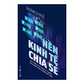 Sách Phân Tích Kinh Tế- Tài Chính Hay: Nền Kinh Tế Chia Sẻ