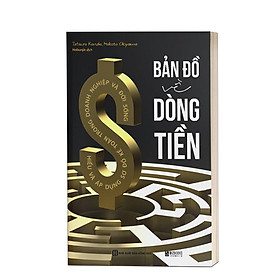 Sách Bản Đồ Về Dòng Tiền: Hiểu Và Áp Dụng Sơ Đồ Kế Toán Trong Doanh Nghiệp Và Đời Sống - Bizbooks - MCBOOKS - BẢN QUYỀN
