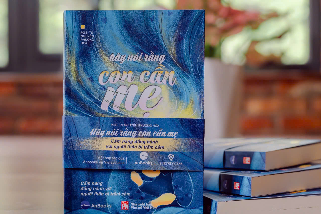 Hãy nói rằng con cần mẹ - Cẩm nang đồng hành với người thân bị trầm cảm