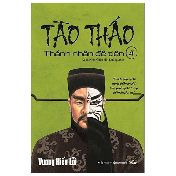 Tào Tháo - Thánh Nhân Đê Tiện Tập 4 (Tái Bản)