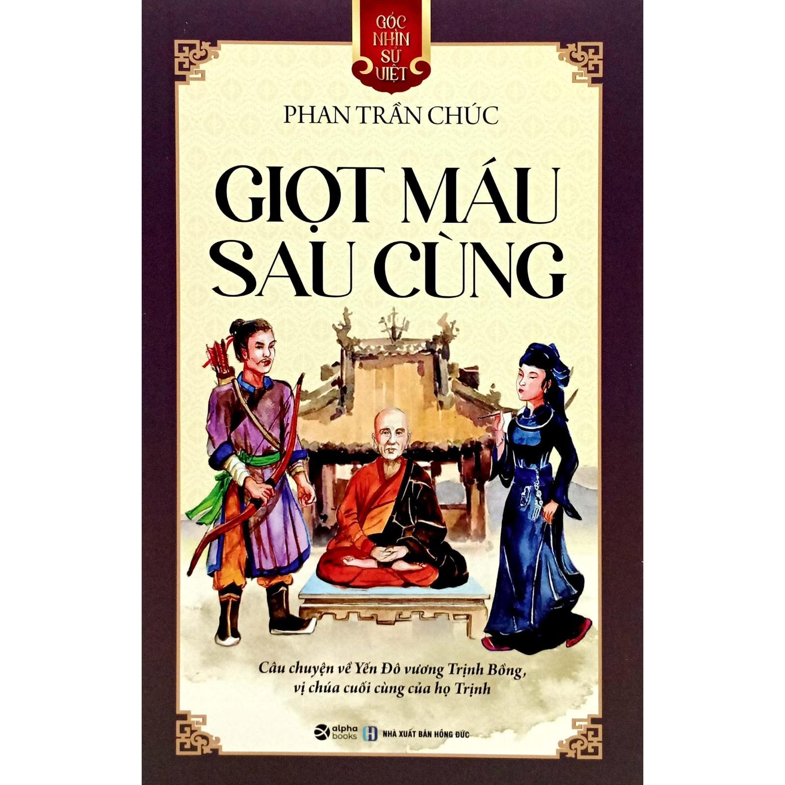 Góc Nhìn Sử Việt - Giọt Máu Sau Cùng - Bản Quyền