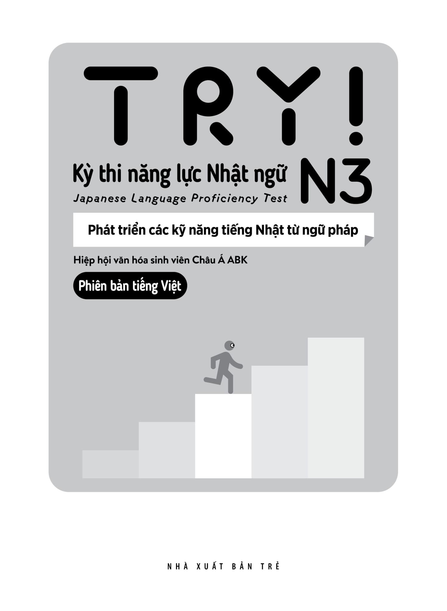 Try! Kỳ Thi Năng Lực Nhật Ngữ N3: Phát Triển Các Kỹ Năng Tiếng Nhật Từ Ngữ Pháp (Phiên Bản Tiếng Việt)