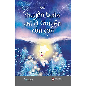 Sách - Chuyện Buồn Chỉ Là Chuyện Cỏn Con - AZ Việt Nam