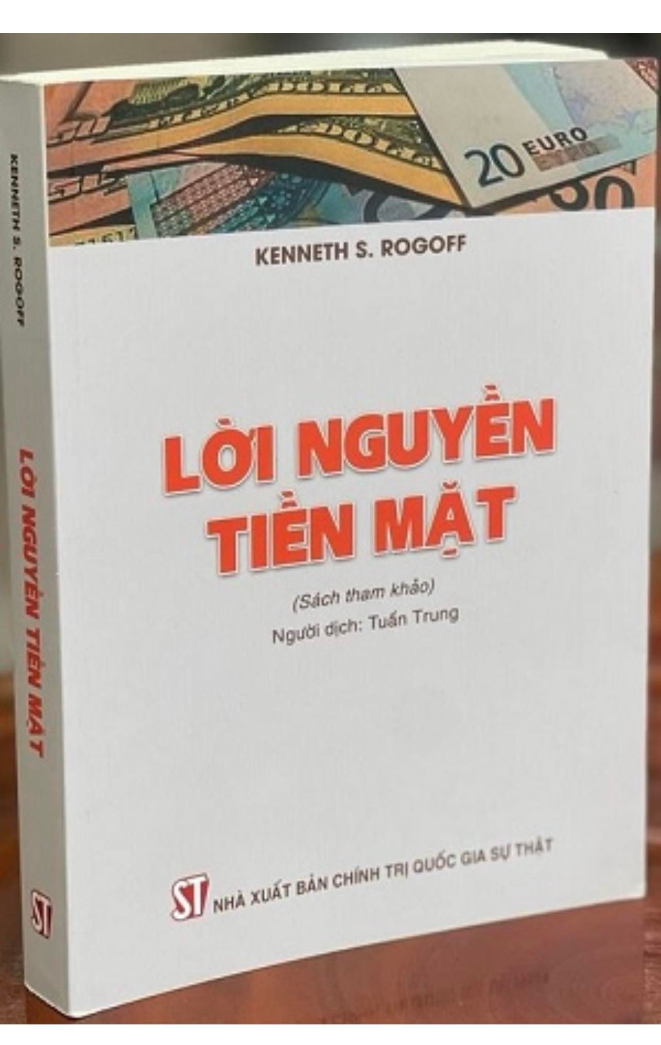 LỜI NGUYỀN TIỀN MẶT - Kenneth S. Rogoff - NXB Chính trị quốc gia sự thật