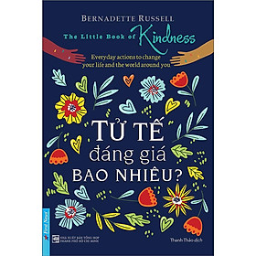 Tử Tế Đáng Giá Bao Nhiêu (Khổ nhỏ) - Bản Quyền