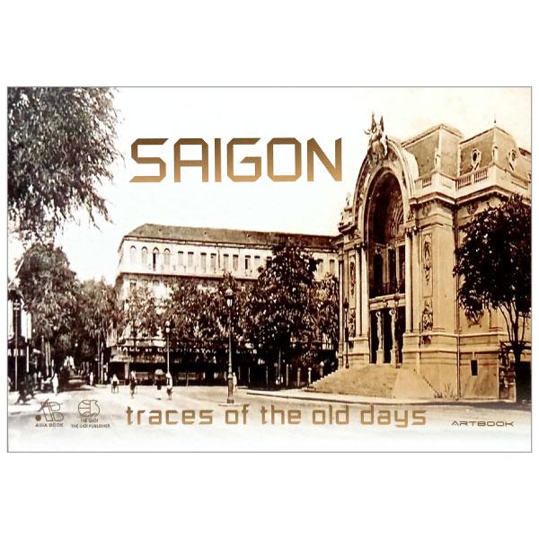 Sách - Saigon Traces Of The Old Days - Bìa Cứng (Tái Bản 2024)