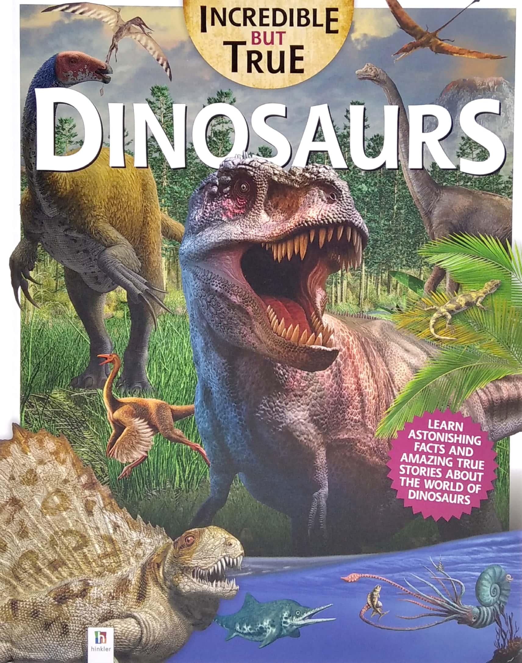 Incredible But True: Dinosaurs