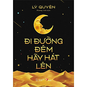 Sách Đi Đường Đêm Hãy Hát Lên