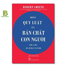 Sách - Những Quy Luật Của Bản Chất Con Người - Robert Greene - International Bestselling Author - NXB Trẻ