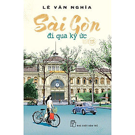 Sài Gòn - Đi qua ký ức
