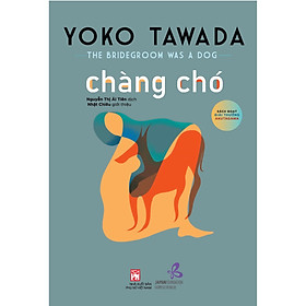Chàng Chó - The Bridegroom Was A Dog