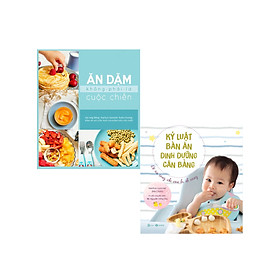 Combo Ăn Dặm Không Phải Là Cuộc Chiến + Kỷ Luật Bàn Ăn Dinh Dưỡng Cân Bằng (2 Cuốn)