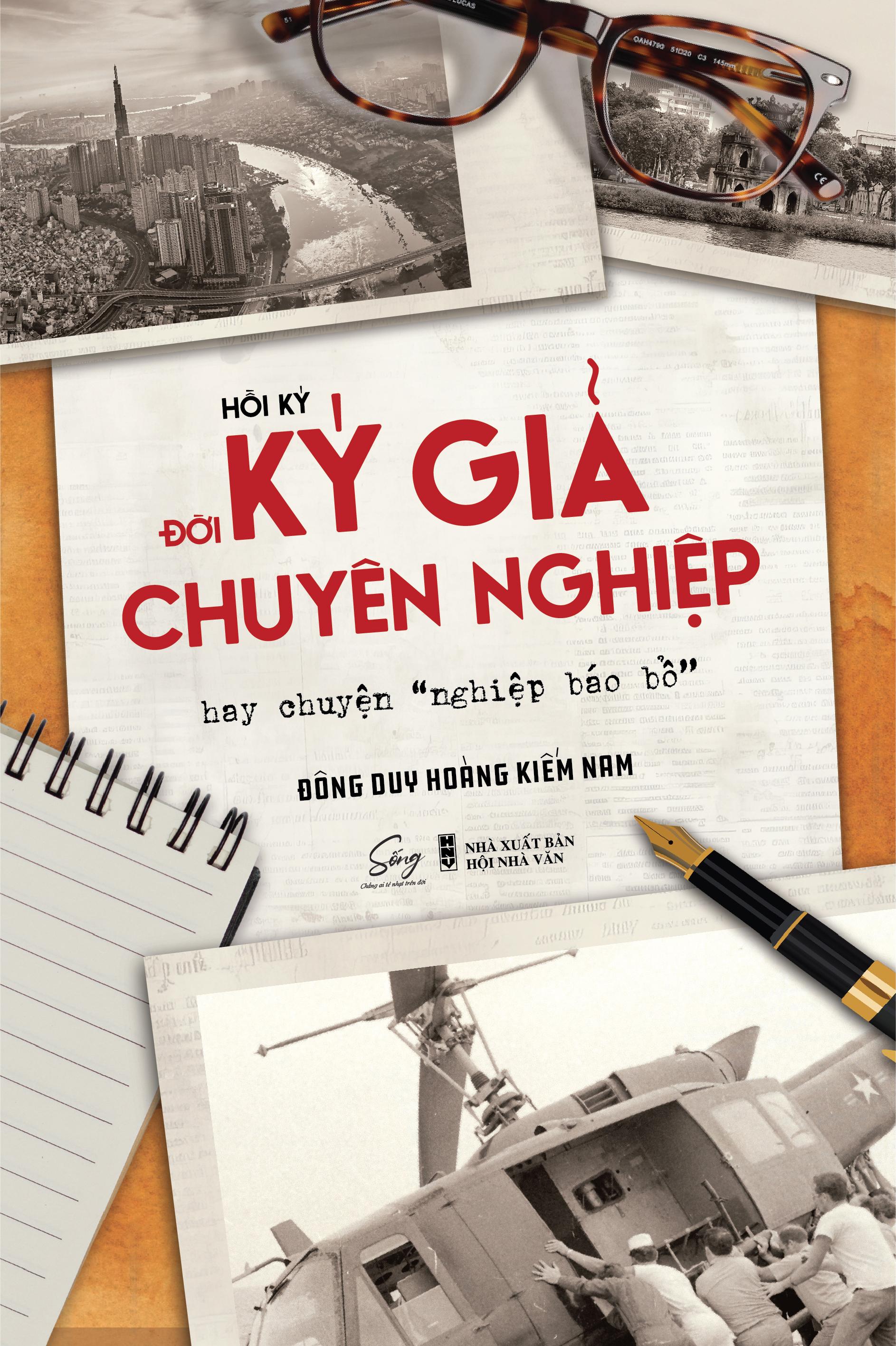 Sách - Hồi Ký Đời Ký Giả Chuyên Nghiệp Hay Chuyện "Nghiệp Báo Bổ"