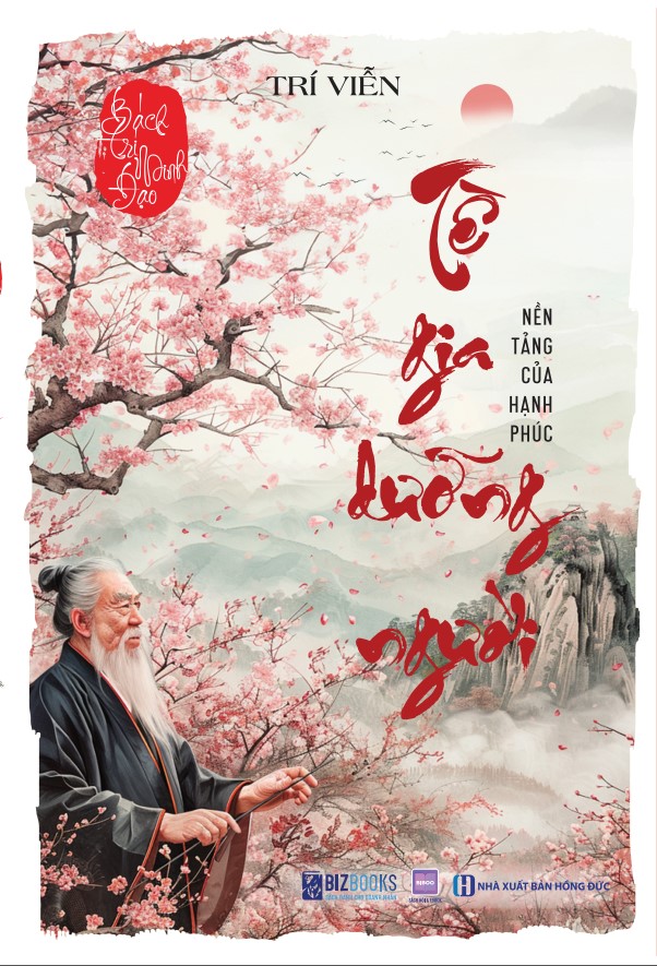 Sách Bách Trí Minh Đạo: Tề Gia Dưỡng Người - Nền Tảng Của Hạnh Phúc - Bizbooks