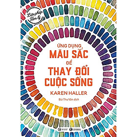 Sách - Liệu Pháp Tâm Lý - Ứng Dụng Màu Sắc Để Thay Đổi Cuộc Sống  ( TH)