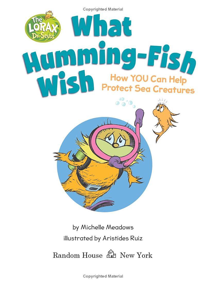 What Humming-Fish Wish: How YOU Can Help Protect Sea Creatures (Dr. Seuss
