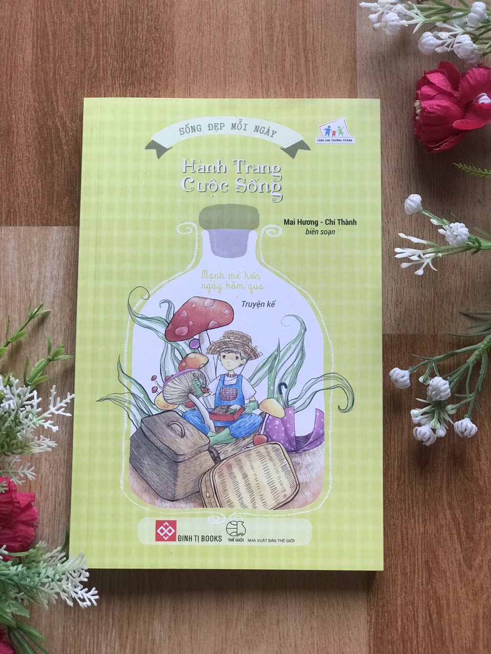 Sống Đẹp Mỗi Ngày - Hành Trang Cuộc Sống - Mạnh Mẽ Hơn Ngày Hôm Qua