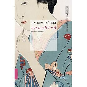 [Sách] Sanshiro (TB 2024) - Natsume Soseki - Sách Tao Đàn