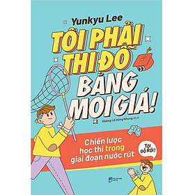 Tôi Phải Thi Đỗ Bằng Mọi Giá - Bản Quyền