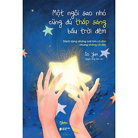 Cuốn Tiểu Thuyết Ngắn Hay: Một Ngôi Sao Nhỏ Cũng Đủ Thắp Sáng Bầu Trời Đêm