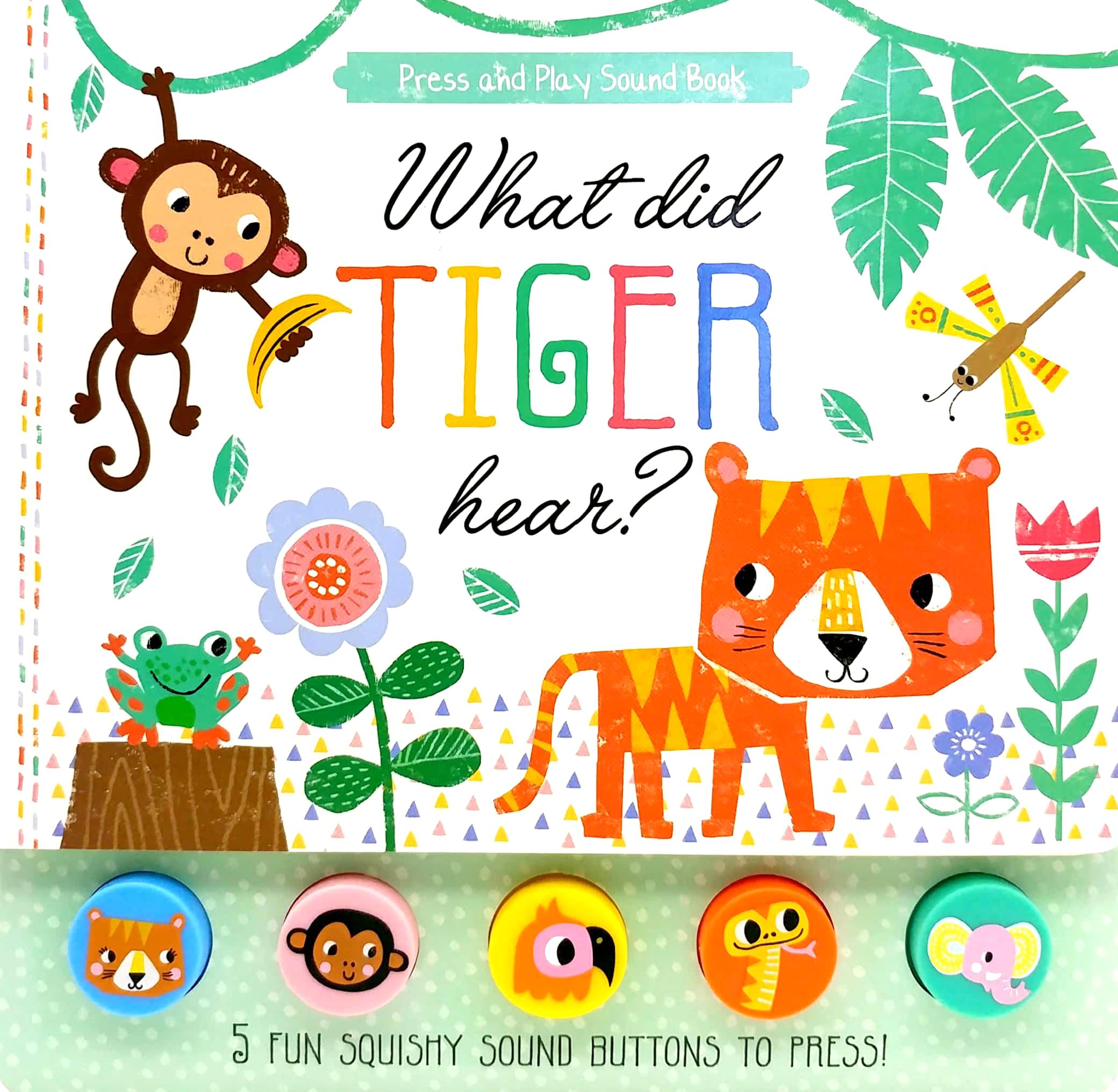 What Did Tiger Hear? - Press And Play Sound Book