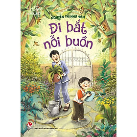 Sách - Đi Bắt Nỗi Buồn - Kim Đồng