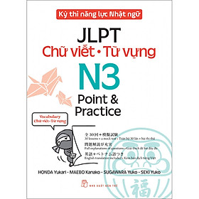 Kỳ thi năng lực Nhật ngữ: Point & Practice N3 - Chữ viết Từ vựng