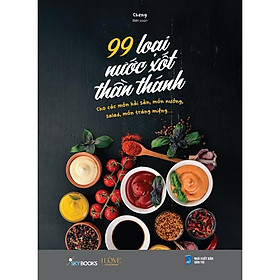 Sách - 99 Loại Nước Xốt Thần Thánh - AZ Việt Nam