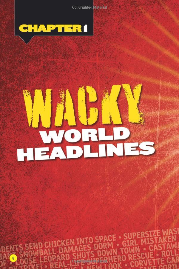 Weird but True! Ripped from the Headlines: 2 : Real-Life Stories You Have to Read to Believe