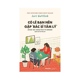 Có Lẽ Bạn Nên Gặp Bác Sĩ Tâm Lý - Bản Quyền