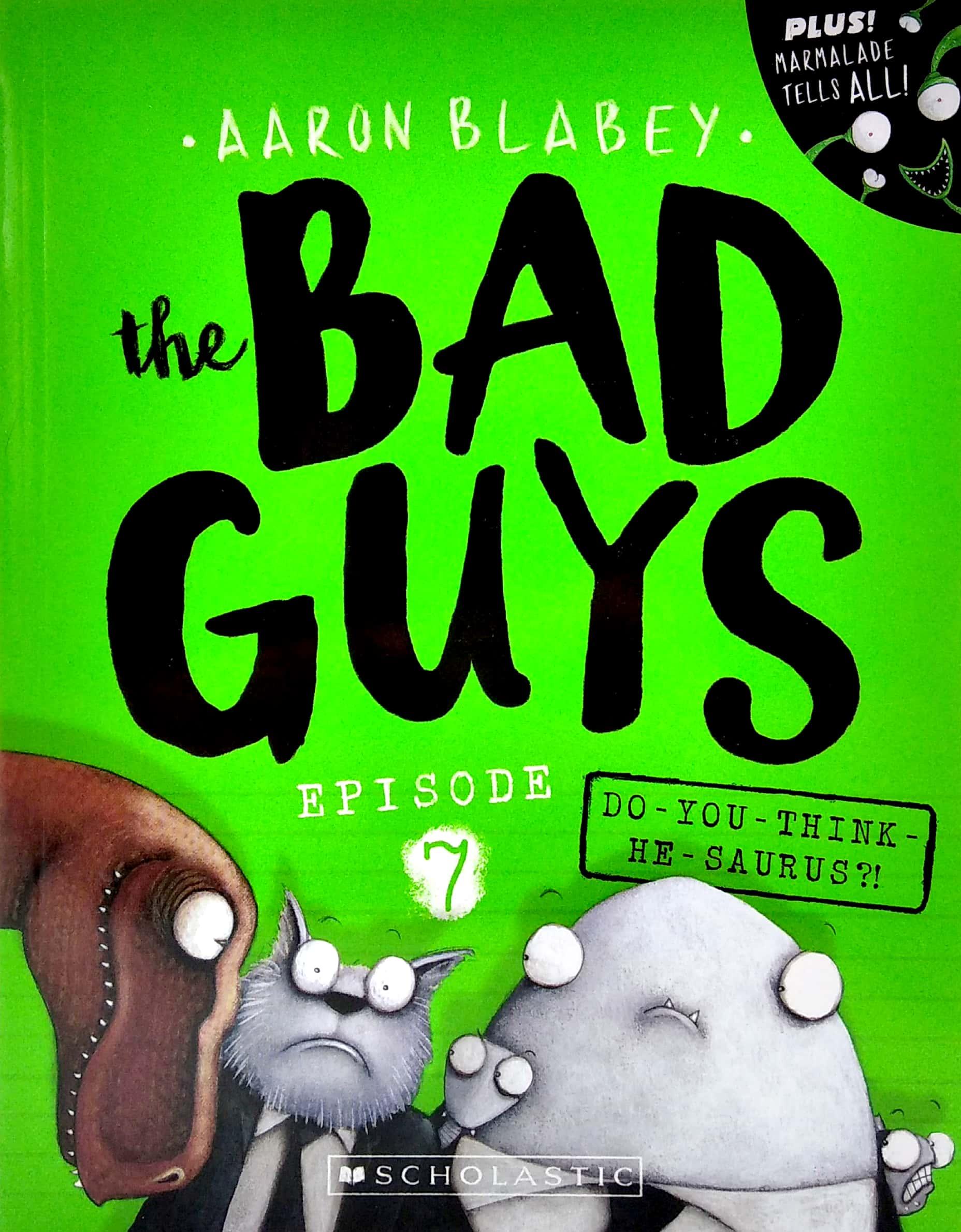The Bad Guys - Episode 7: Do You Think He-Saurus?!