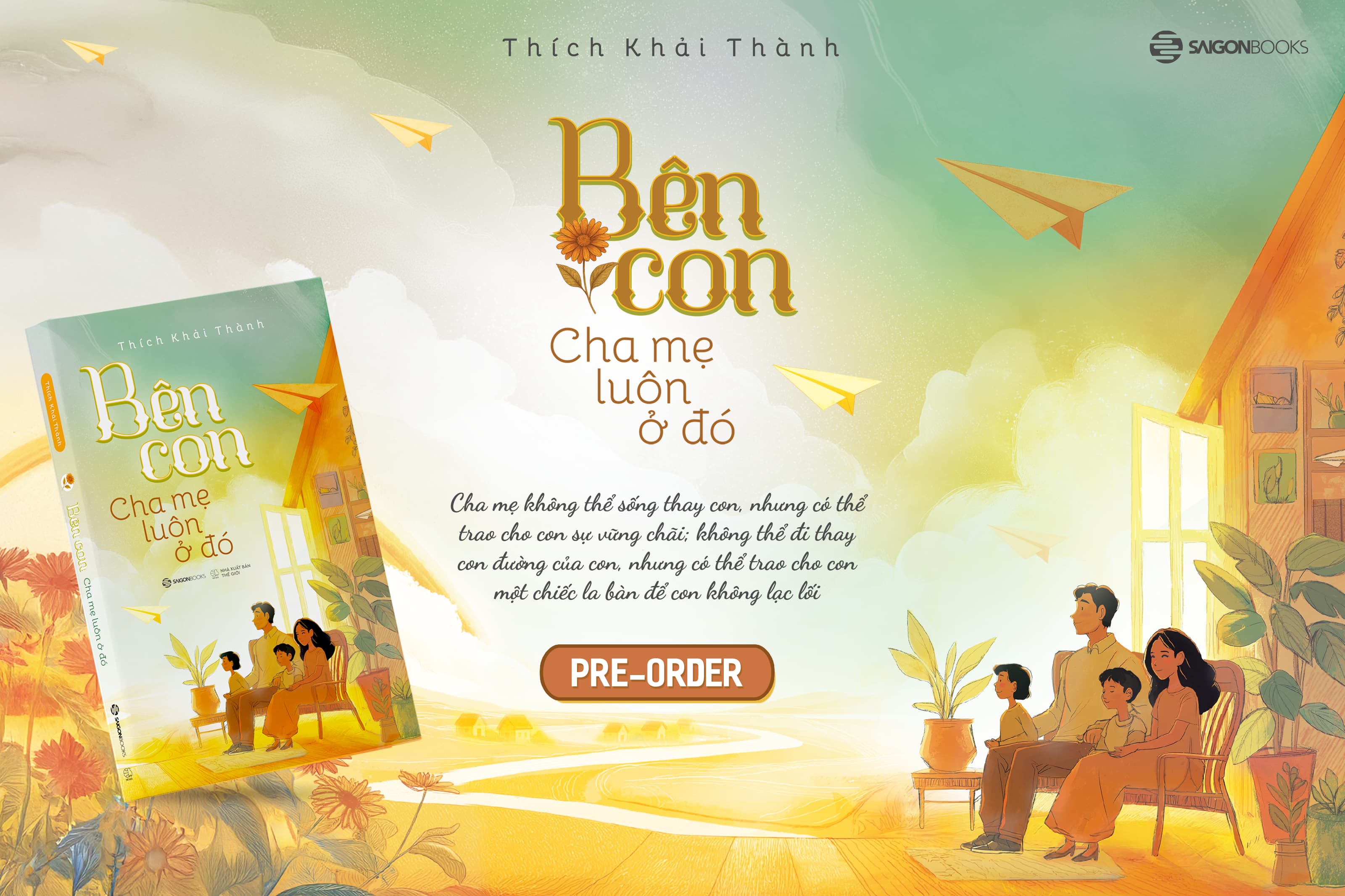 Sách - Bên Con, Cha Mẹ Luôn Ở Đó - Thích Khải Thành
