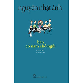 Truyện của Nguyễn Nhật Ánh - Bàn có 5 chỗ ngồi