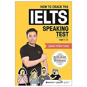 How To Crack The IELTS Speaking Test - Part 1 (Tái Bản)