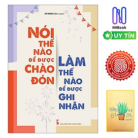 Nói Thế Nào Để Được Chào Đón, Làm Thế Nào Để Được Ghi Nhận