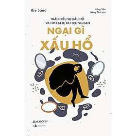 Cuốn Sách Hay Về Tâm Lý: Ngại Gì Xấu Hổ