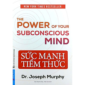 Sức Mạnh Tiềm Thức (Bìa Mềm) - Joseph Murphyc