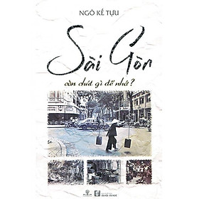 Sách Sài Gòn Còn Chút Gì Để Nhớ? 