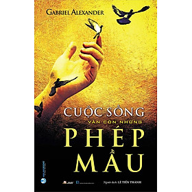 Cuộc Sống Vẫn Còn Những Phép Mầu