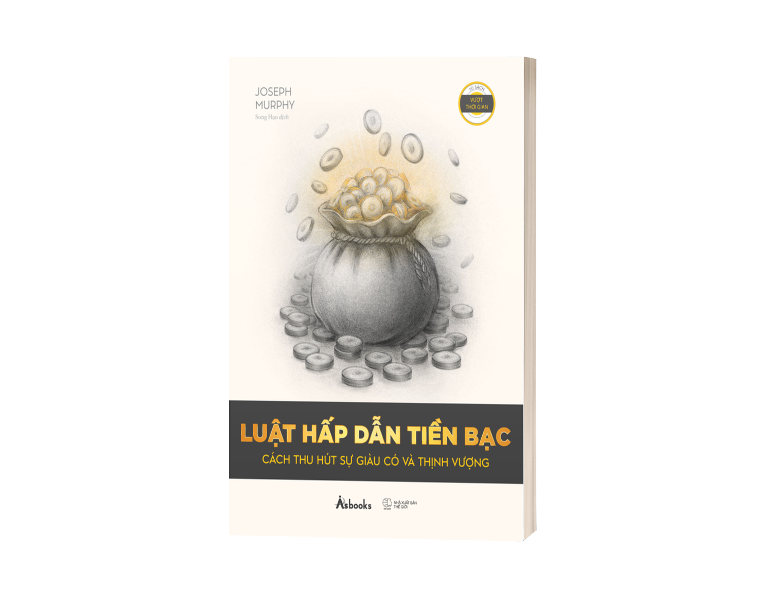 Luật Hấp Dẫn Tiền Bạc - Cách Thu Hút Sự Giàu Có Và Thịnh Vượng