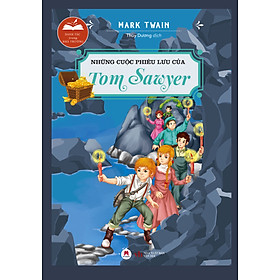 NHỮNG CUỘC PHIÊU LƯU CỦA TOM SAWYER 
Tít phụ: Danh tác trong nhà trường