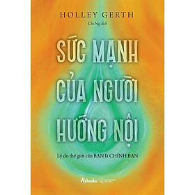 Sách - Sức Mạnh Của Người Hướng Nội - Lý Do Thế Giới Cần Bạn Là Chính Bạn - AZ Việt Nam