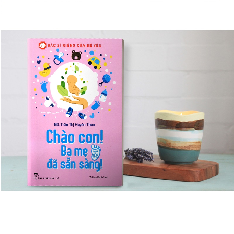 Bác Sĩ Tại Gia Của Bé Với Combo: Bác Sĩ Của Con + Bác Sĩ Riêng Của Bé Yêu - Chào Con! Ba Mẹ Đã Sẵn Sàng